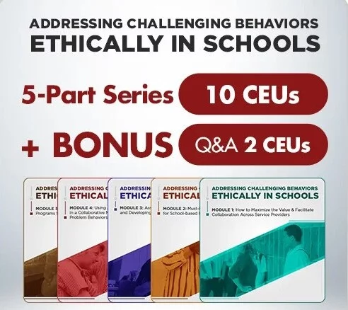 CEU Bundle: ABA in Schools Series - Addressing Challenging Behaviors (6 parts)