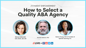 JTI Parent Empowerment - How to Select a Quality ABA Agency