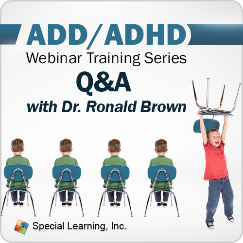 ADD/ADHD Training Series: Q&A With Dr. Ronald T. Brown (RECORDED)