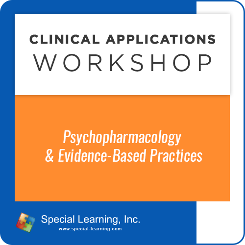 Psychopharmacology And Evidence-Based Practices [Clinical Applications Workshop] (Recorded)
