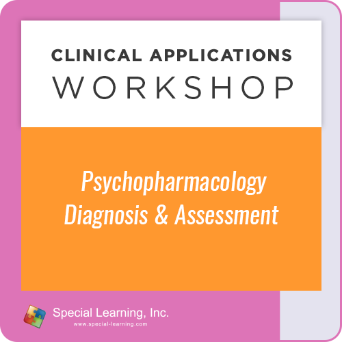 Psychopharmacology: Diagnosis And Assessment [Clinical Applications Workshop] (RECORDED)