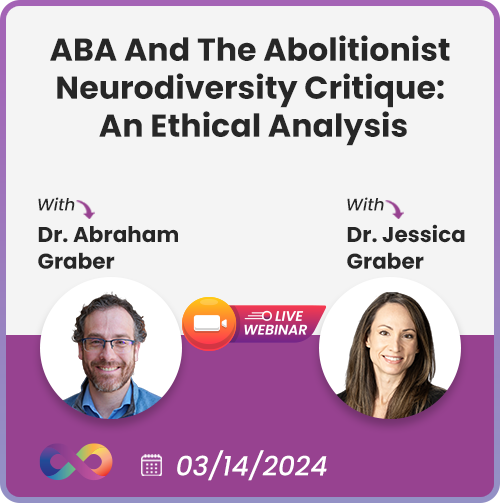 Pro icon dr abraham dr jessica 1 Applied Behavior Analysis and the Abolitionist Neurodiversity Critique: An Ethical Analysis